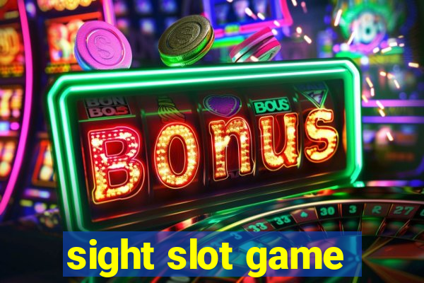 sight slot game