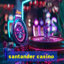 santander casino