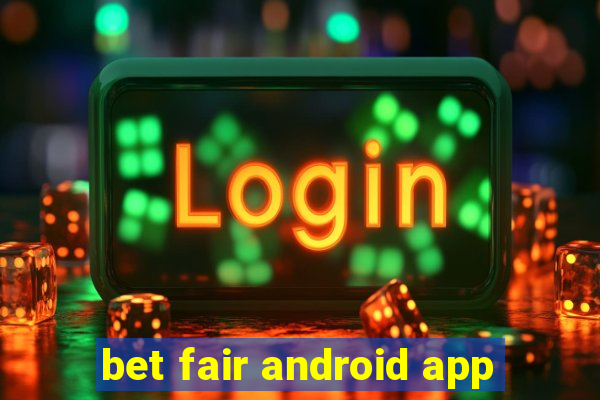 bet fair android app