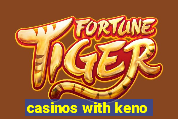 casinos with keno