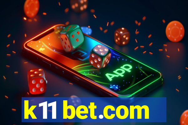 k11 bet.com