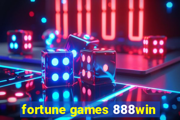 fortune games 888win