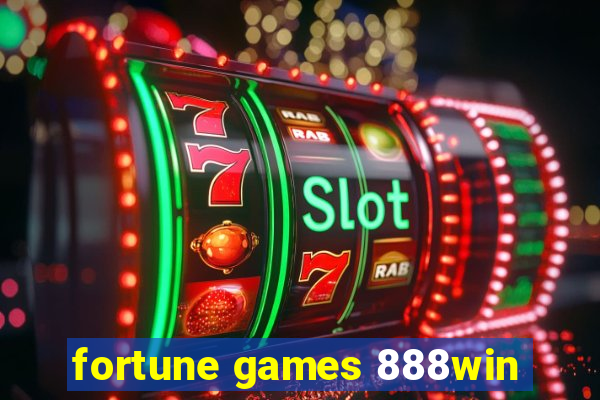 fortune games 888win