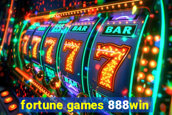 fortune games 888win