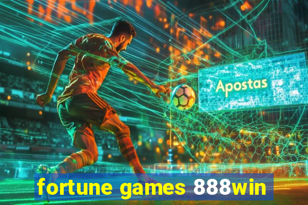 fortune games 888win