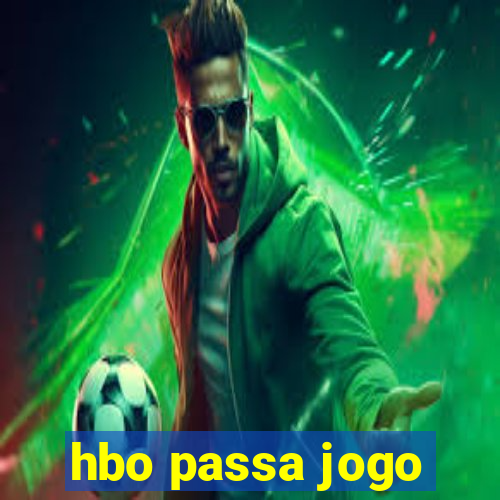 hbo passa jogo