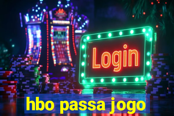 hbo passa jogo