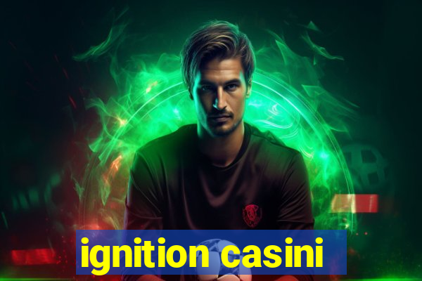 ignition casini