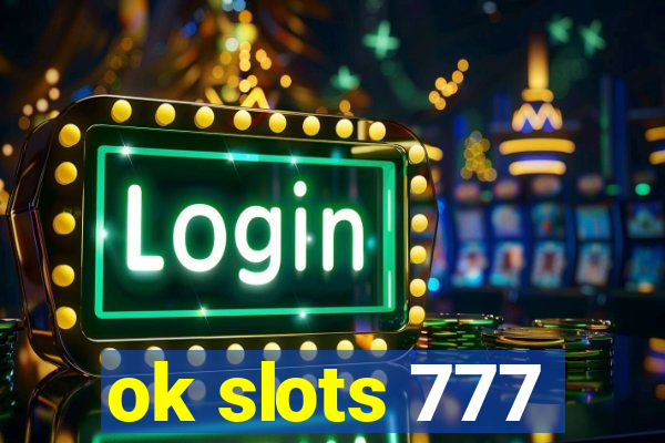 ok slots 777