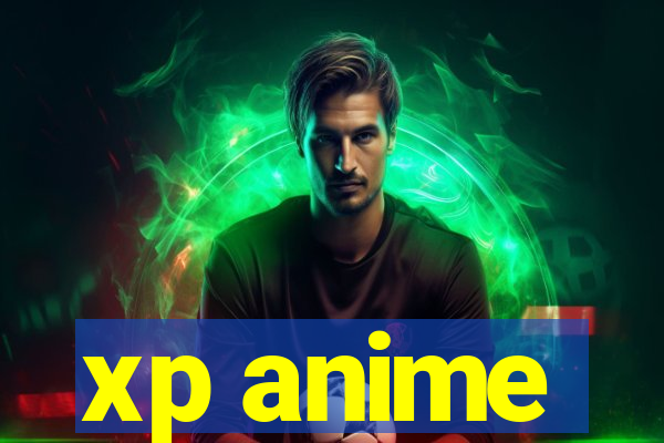 xp anime