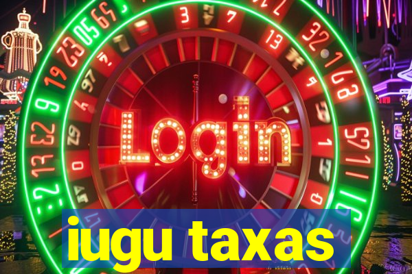 iugu taxas