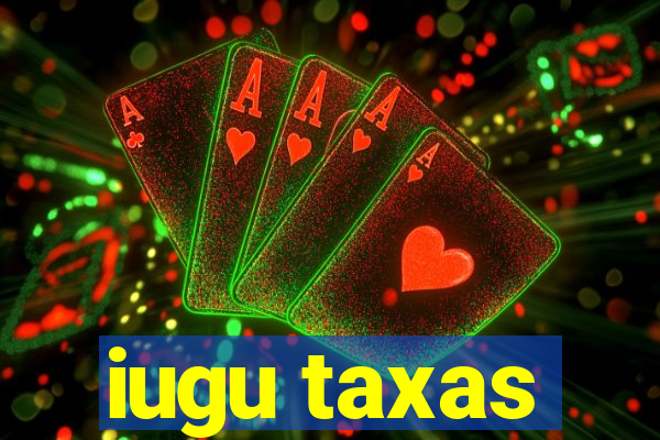 iugu taxas