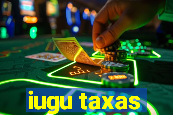 iugu taxas