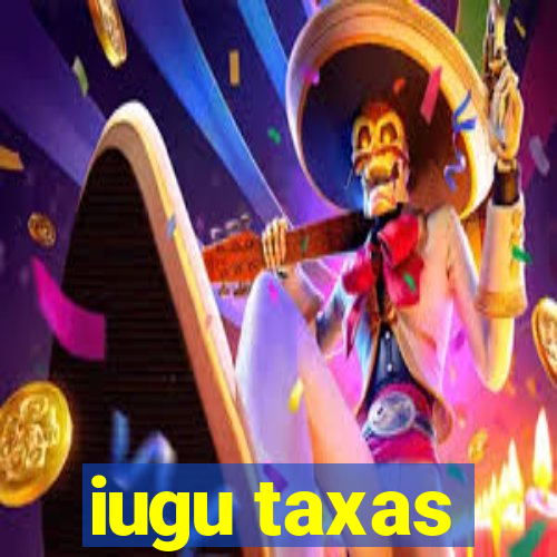 iugu taxas