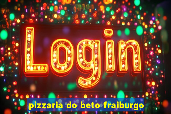 pizzaria do beto fraiburgo