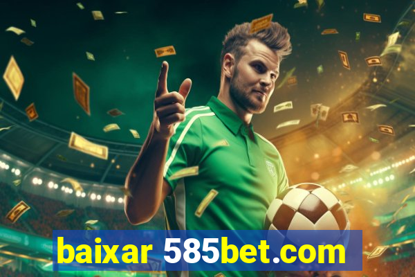 baixar 585bet.com