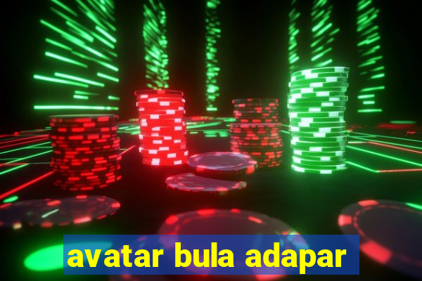 avatar bula adapar