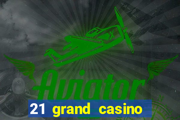 21 grand casino sister sites