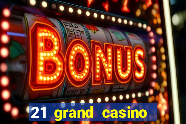 21 grand casino sister sites