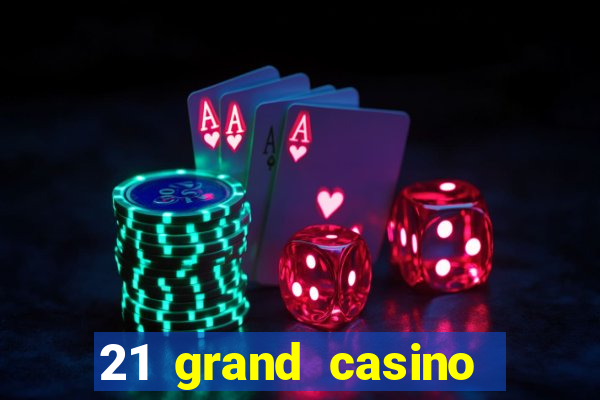 21 grand casino sister sites