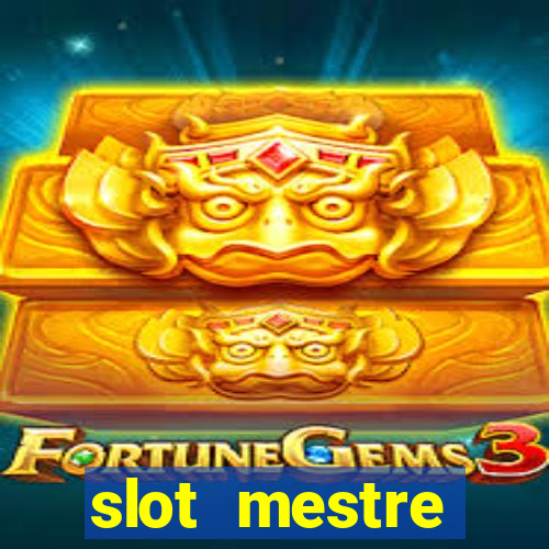 slot  mestre