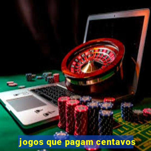 jogos que pagam centavos