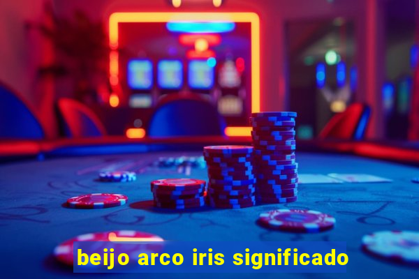 beijo arco iris significado