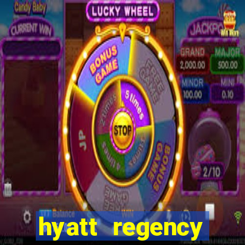 hyatt regency resort and casino