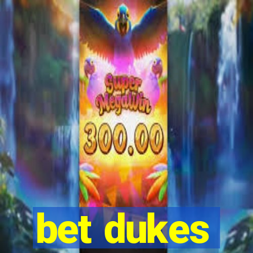 bet dukes