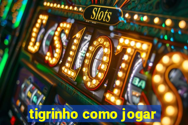 tigrinho como jogar