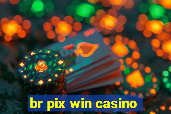 br pix win casino