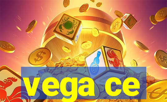 vega ce