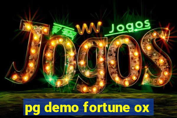 pg demo fortune ox