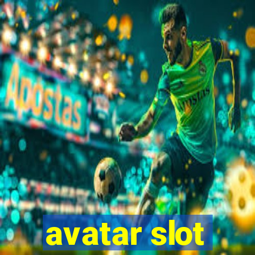 avatar slot