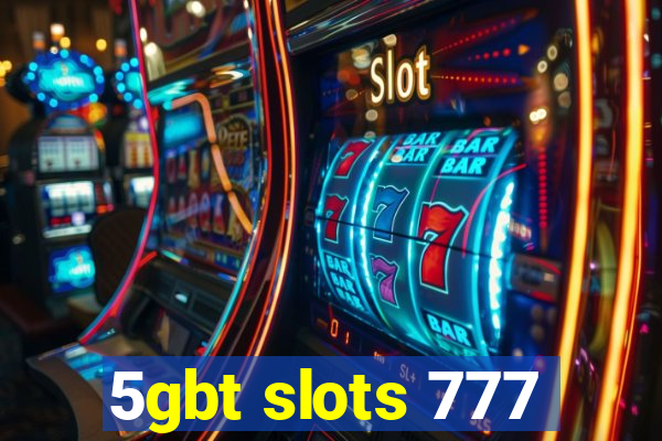 5gbt slots 777