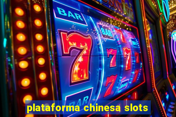 plataforma chinesa slots