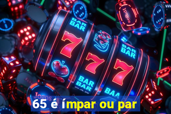 65 é ímpar ou par