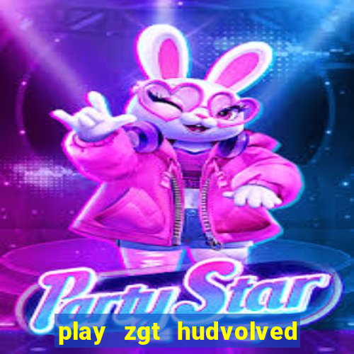 play zgt hudvolved new version