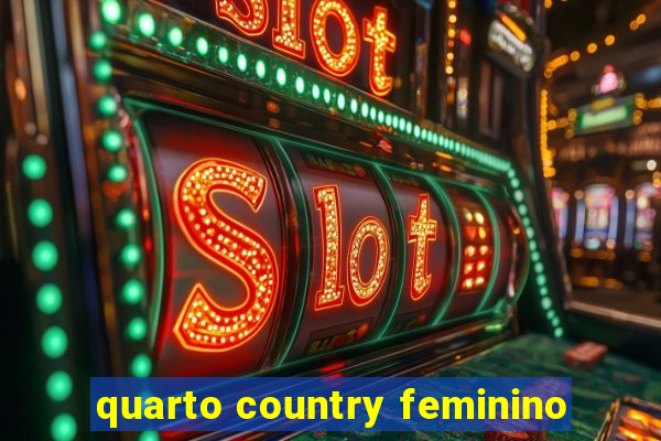 quarto country feminino