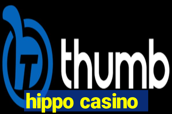 hippo casino