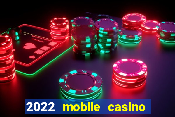 2022 mobile casino no deposit bonus