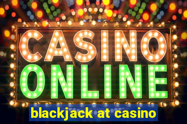 blackjack at casino