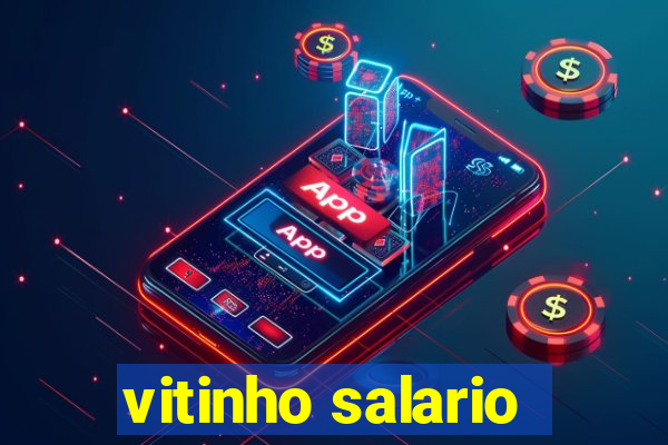 vitinho salario