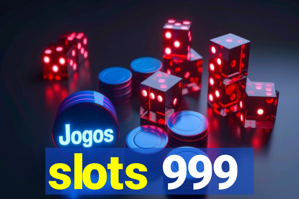 slots 999