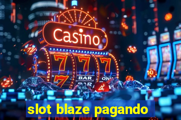 slot blaze pagando