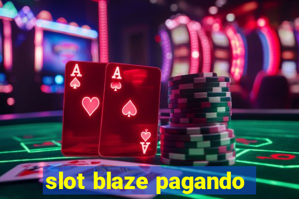 slot blaze pagando