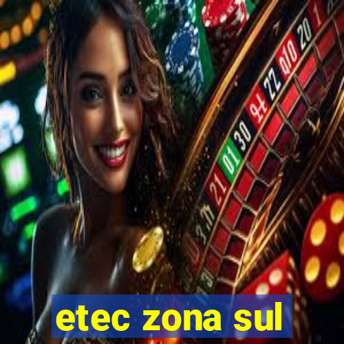 etec zona sul