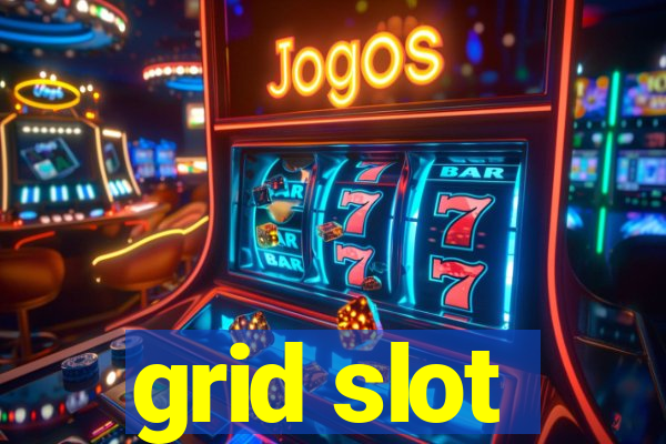 grid slot