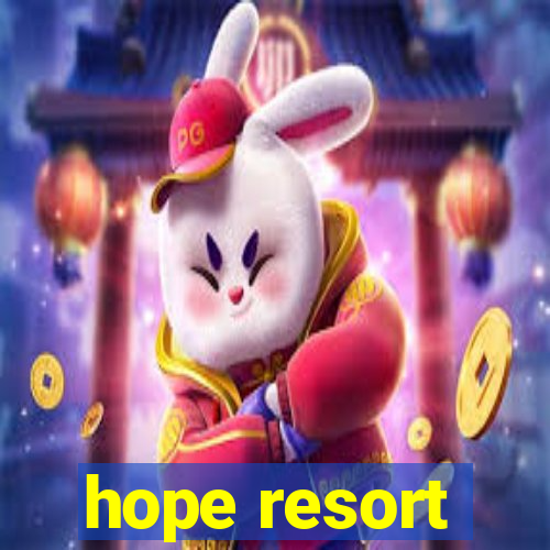 hope resort