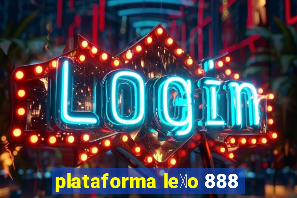 plataforma le茫o 888